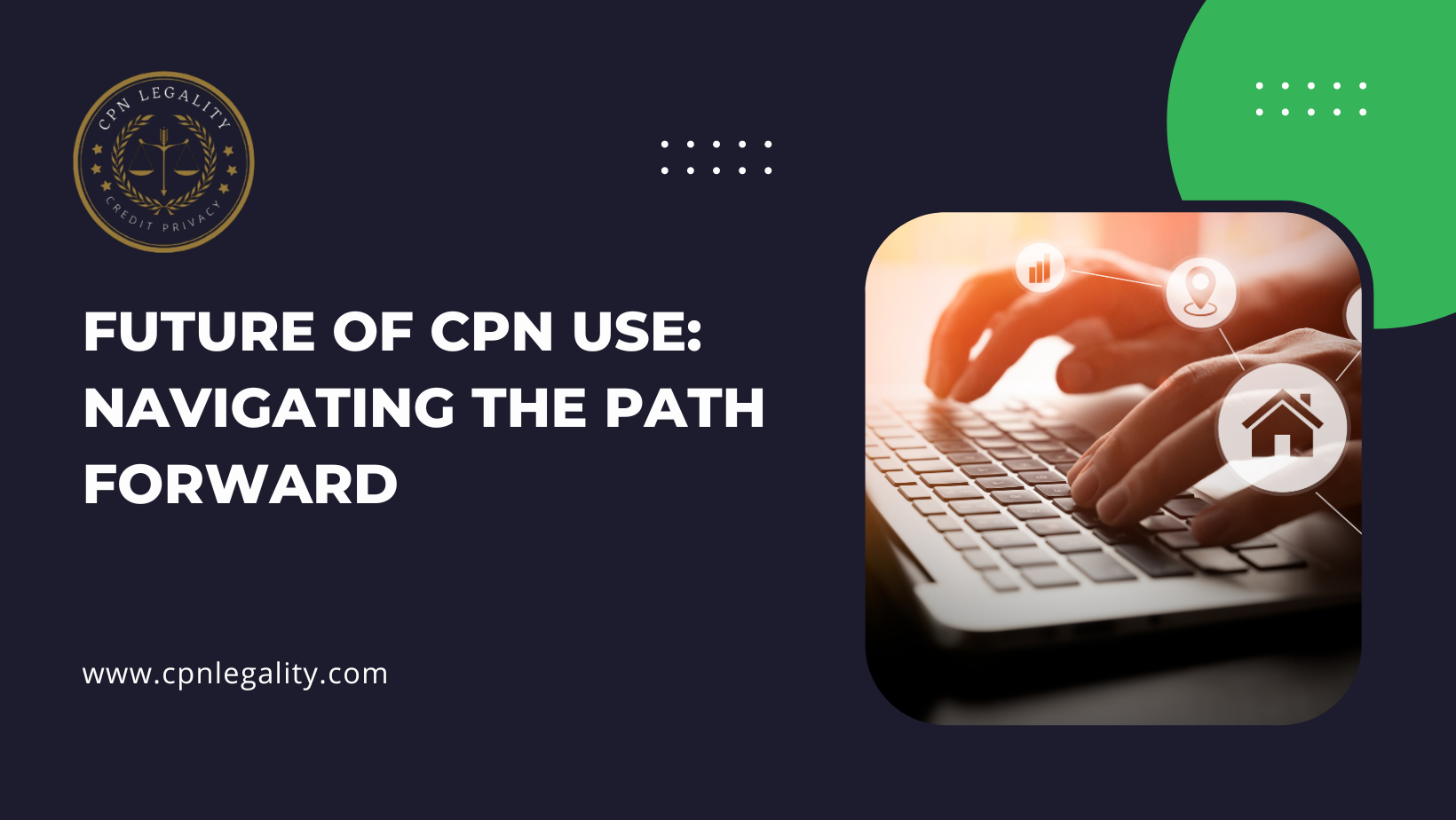 Future of CPN Use Navigating the Path Forward